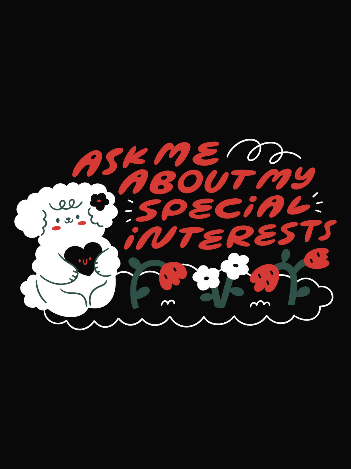 Ask Me About My Special Interests by candy.courn / courtneyahndesign