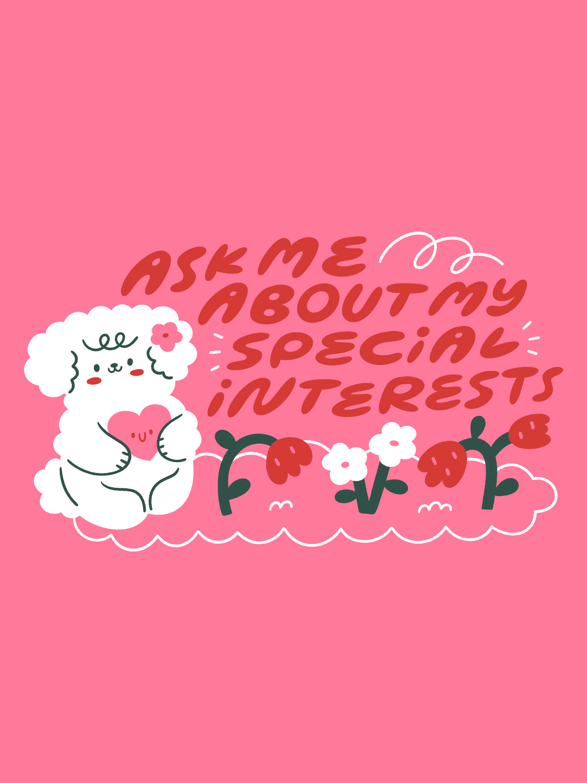 Ask Me About My Special Interests by candy.courn / courtneyahndesign