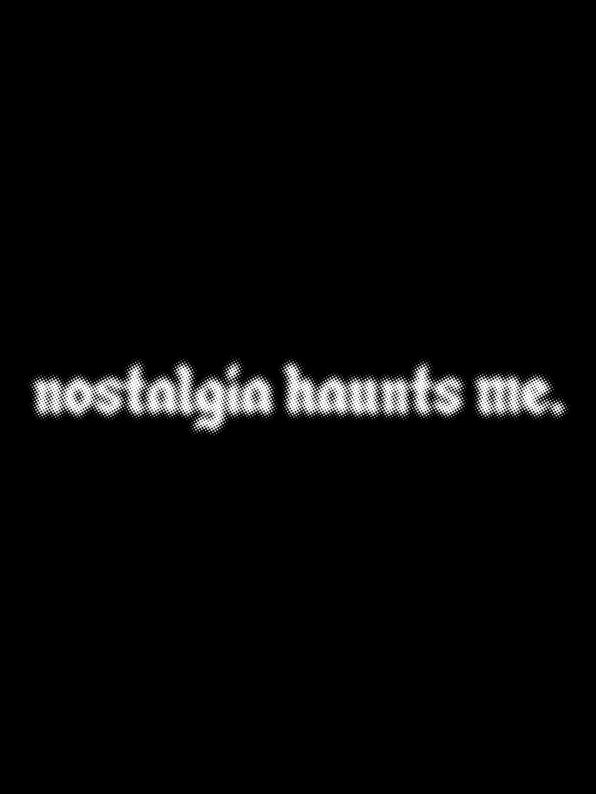 Nostalgia Haunts Me by Kacey Fifield