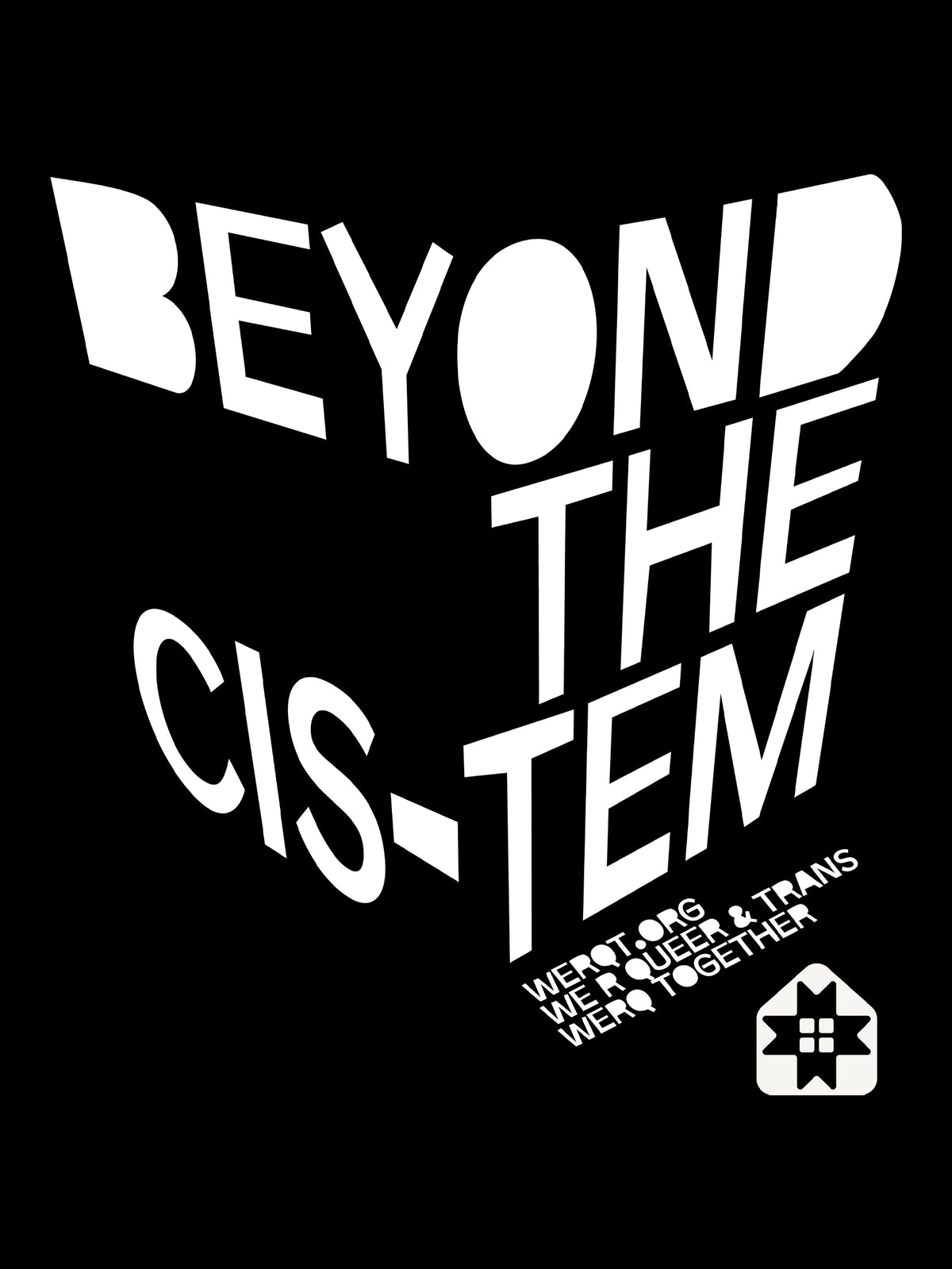 beyond the cis-tem by WERQ TOGETHER