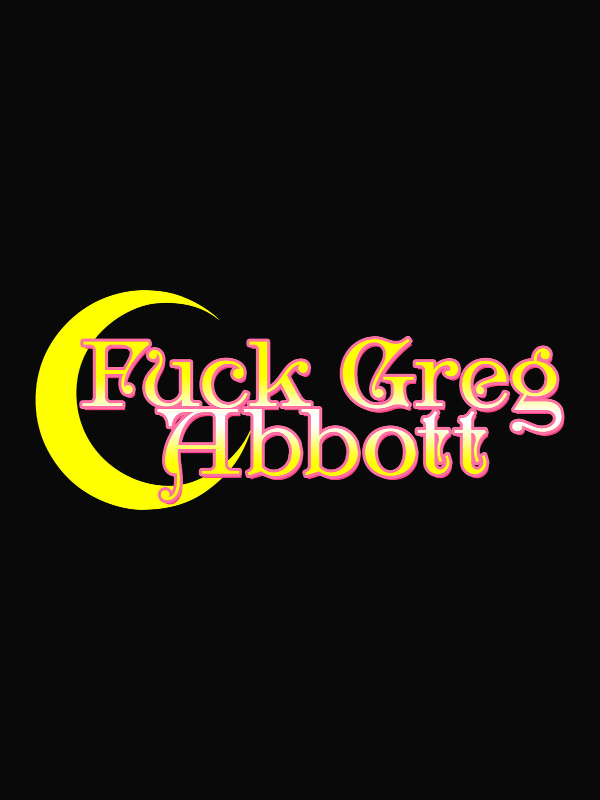 Fuck Greg Abbott by Ponytail Mafia